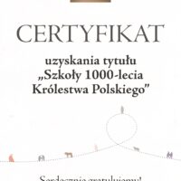 Certyfikat uzyskania tytułu Szkoły 1000-lecia Królestwa Polskiego