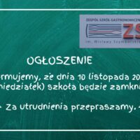 Informujemy, że dnia10 listopada 2025 r. szkoła będzie zamknięta